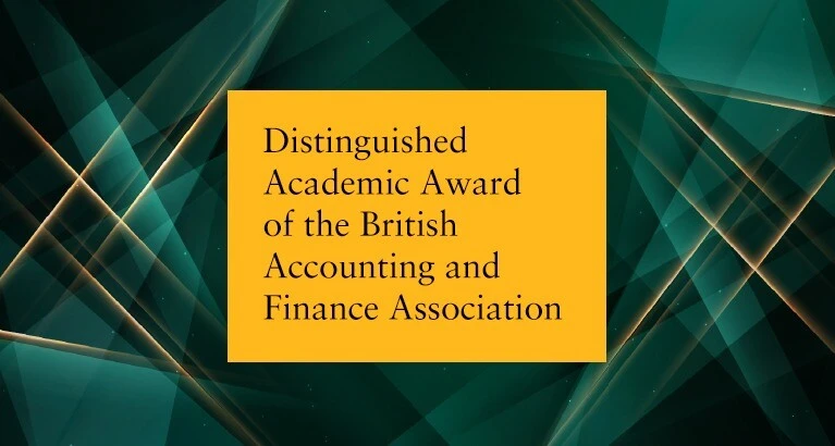 Distinguished Academic Award by the British Accounting and Finance Association (BAFA).