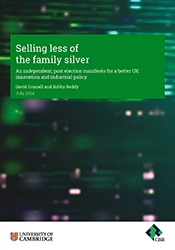 Cover of "Selling less of the family silver: an independent, post election manifesto for a better UK innovation and industrial policy".